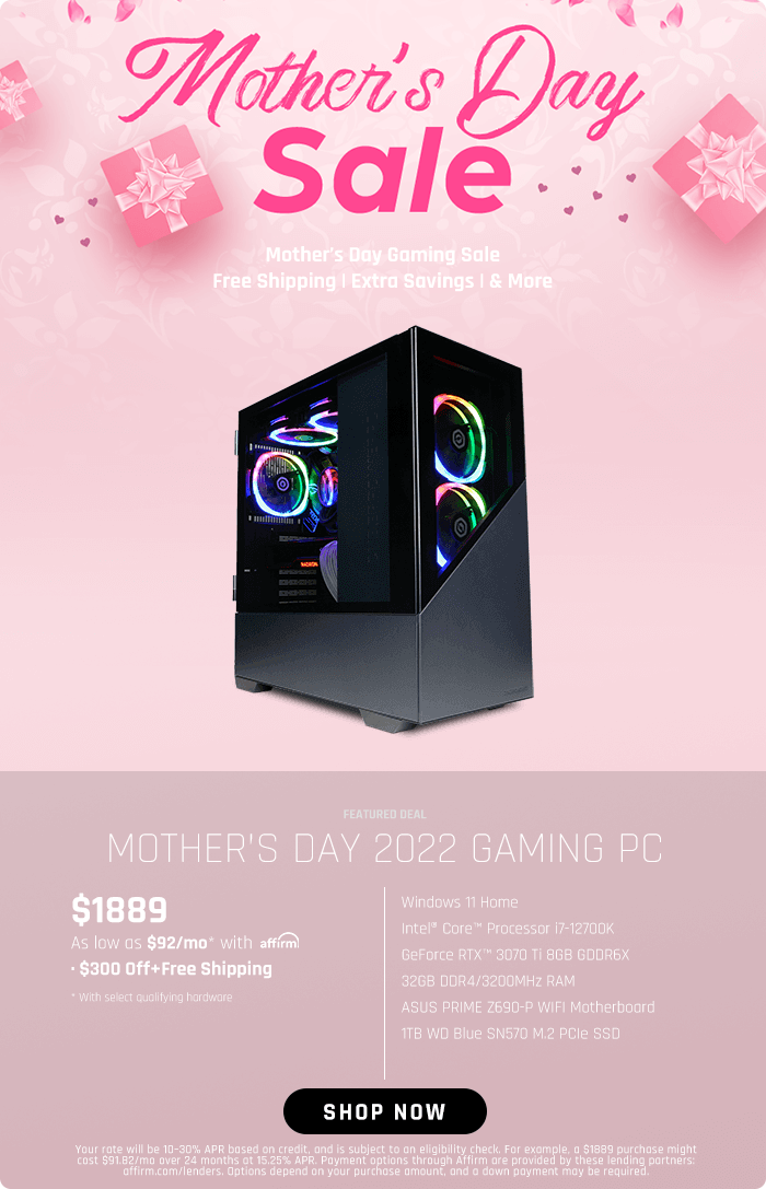 Mother’s Day 2022 Gaming PC - Starting $1889 after $300 Off + Free Shipping