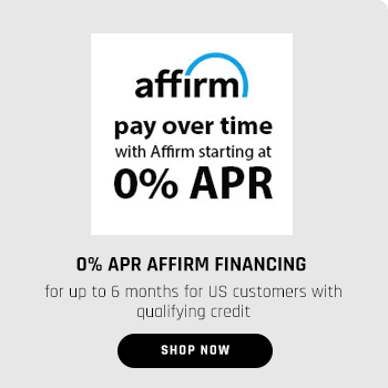 0% APR Affirm Financing for up to 6 months for US customers with qualifying credit