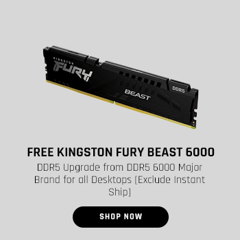 FREE KINGSTON FURY BEAST 6000 DDR5 Upgrade from DDR5 6000 Major Brand for all Desktops [Exclude Instant Ship]