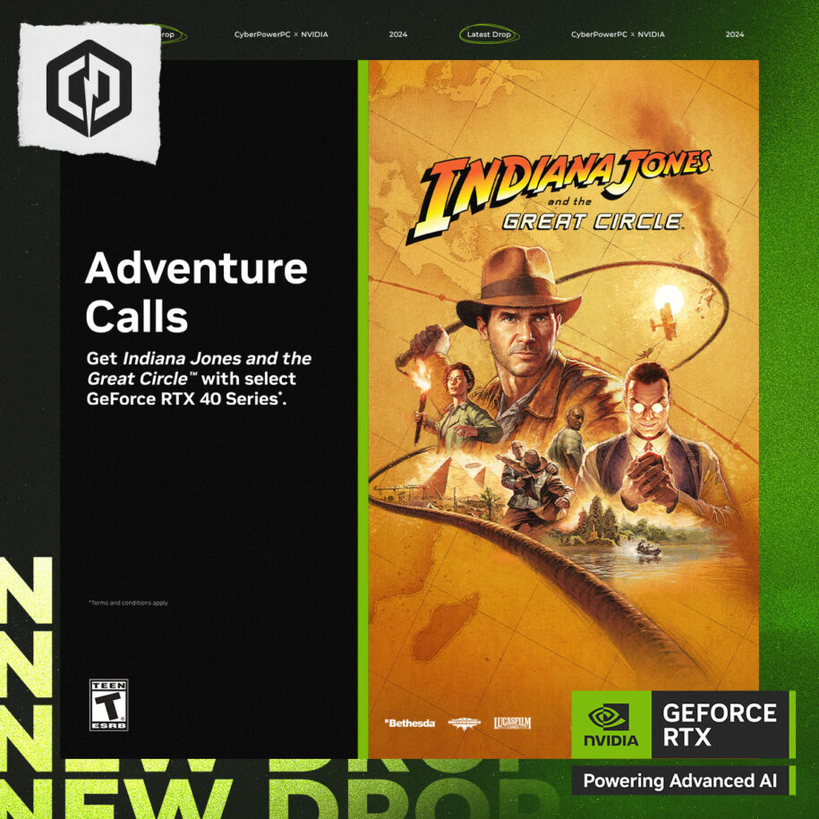 Adventure Calls:
Get Indiana Jones and the Great Circle with select GeForce RTX 40 Series.