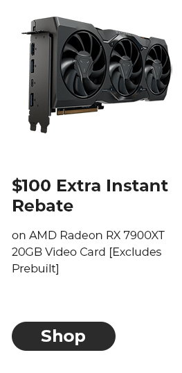 $100 EXTRA INSTANT REBATE on AMD Radeon RX 7900XT 20GB Video Card [Excludes Prebuilt]