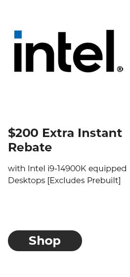 $200 EXTRA INSTANT REBATE with Intel i9-14900K equipped Desktops [Excludes Prebuilt]