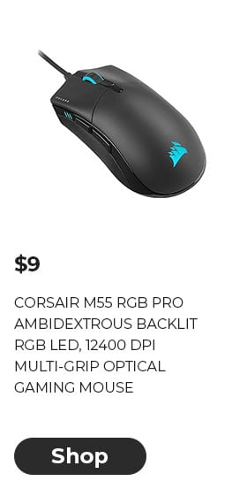 $9 CORSAIR M55 RGB PRO AMBIDEXTROUS BACKLIT RGB LED, 12400 DPI MULTI-GRIP OPTICAL GAMING MOUSE