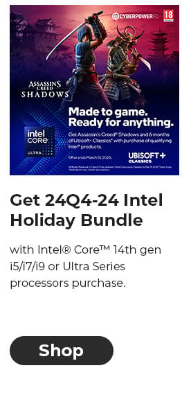 Get 24Q4-24 Intel Holiday Bundle with Intel® Core™ 14th gen i5/i7/i9 or Ultra Series processors purchase.