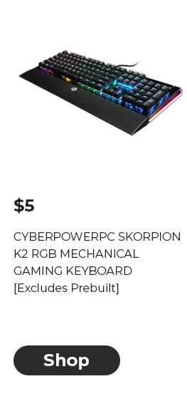 $5 CYBERPOWERPC SKORPION K2 RGB MECHANICAL GAMING KEYBOARD [Excludes Prebuilt]