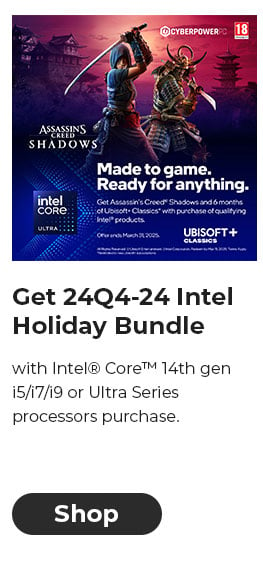 Get 24Q4-24 Intel Holiday Bundle with Intel® Core™ 14th gen i5/i7/i9 or Ultra Series processors purchase.